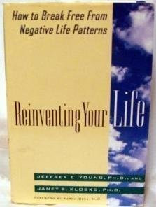 Reinventing Your Life: How to Break Free from Negative Life Patterns