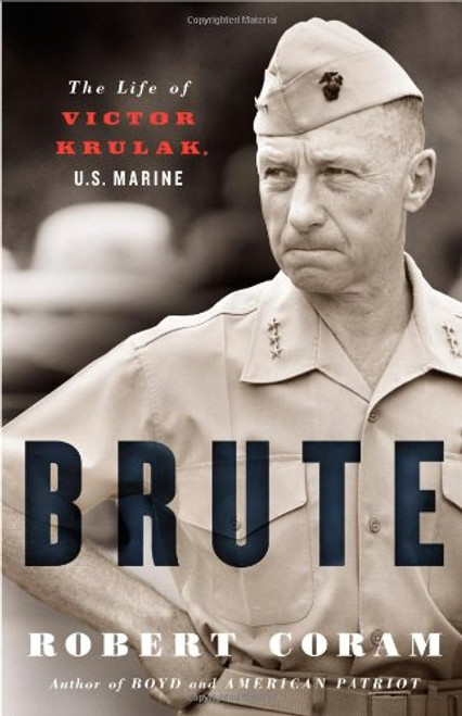 Brute: The Life of Victor Krulak, U.S. Marine