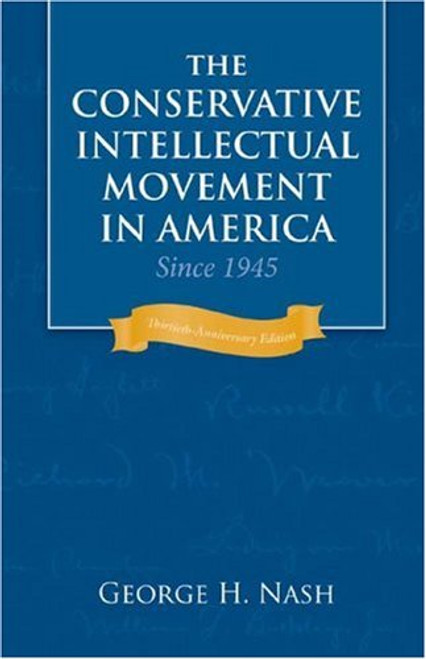 The Conservative Intellectual Movement in America Since 1945