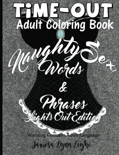 Naughty Sex Words and Phrases Time-Out Coloring Book Lights Out Edition
