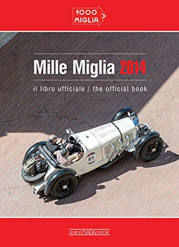 Mille Miglia 2014: Il libro ufficiale/the official book