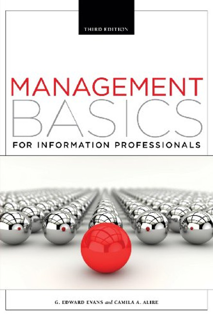 Management Basics for Information Professionals, Third Edition Management Basics for Information Professionals, Third Edition