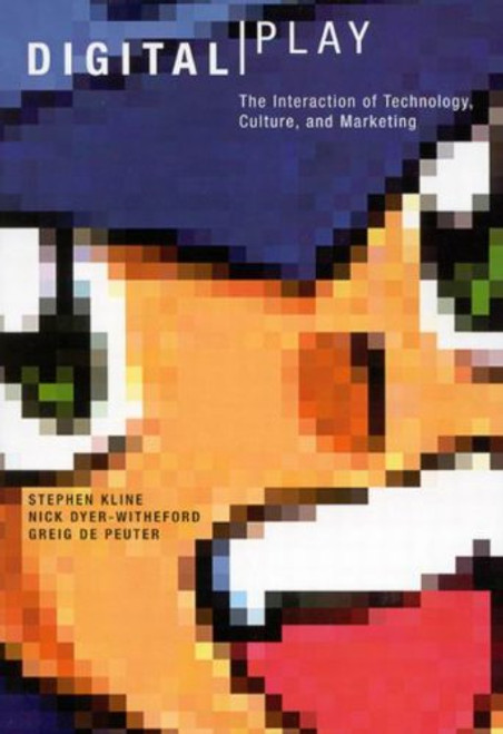 Digital Play: The Interaction of Technology, Culture, and Marketing