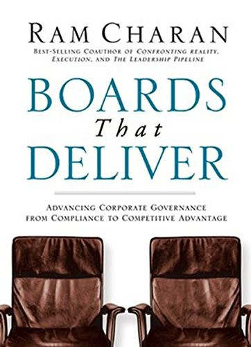 Boards That Deliver: Advancing Corporate Governance From Compliance to Competitive Advantage