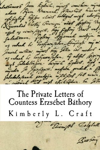 The Private Letters of Countess Erzsbet Bthory