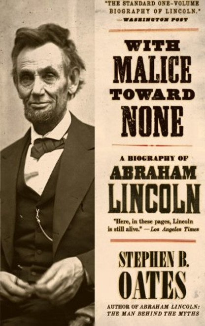 With Malice Toward None: A Life of Abraham Lincoln