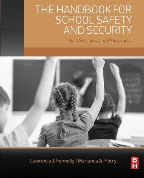 The Handbook for School Safety and Security: Best Practices and Procedures