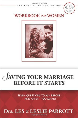 Saving Your Marriage Before It Starts Workbook for Women: Seven Questions to Ask Before---and After---You Marry