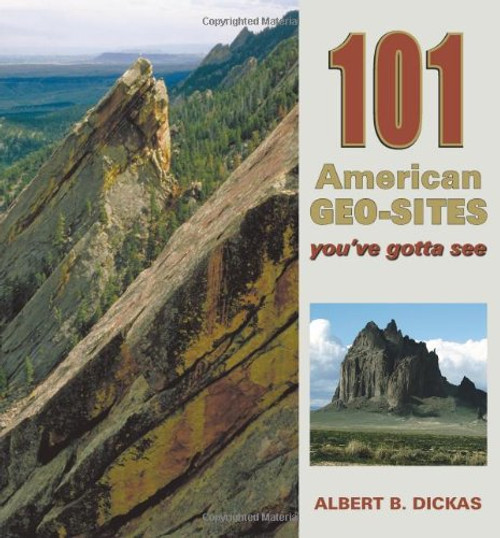 101 American Geo-Sites You've Gotta See (Geology Underfoot)