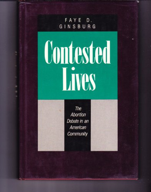 Contested Lives: The Abortion Debate in an American Community