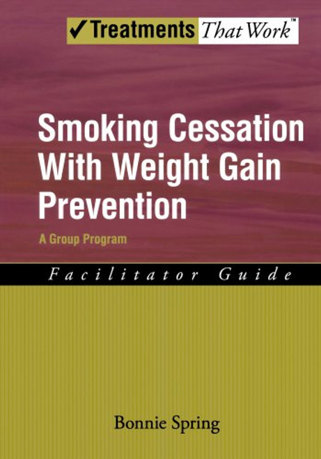 Smoking Cessation with Weight Gain Prevention: A Group Program (Treatments That Work)