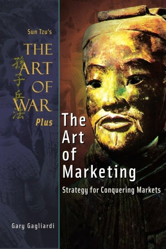 The Art of War Plus The Art of Marketing: Strategy for Conquering Marketings