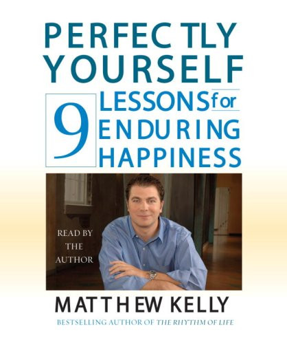 Perfectly Yourself: 9 Lessons for Enduring Happiness
