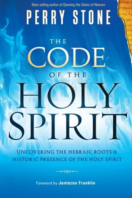 The Code of the Holy Spirit: Uncovering the Hebraic Roots and Historic Presence of the Holy Spirit