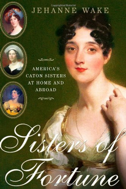 Sisters of Fortune: America's Caton Sisters at Home and Abroad