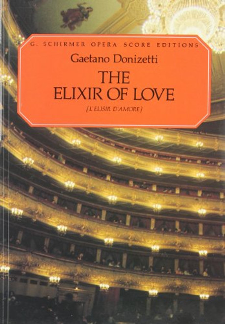 The Elixir of Love (L'elisir d'amore): Opera Score Editions