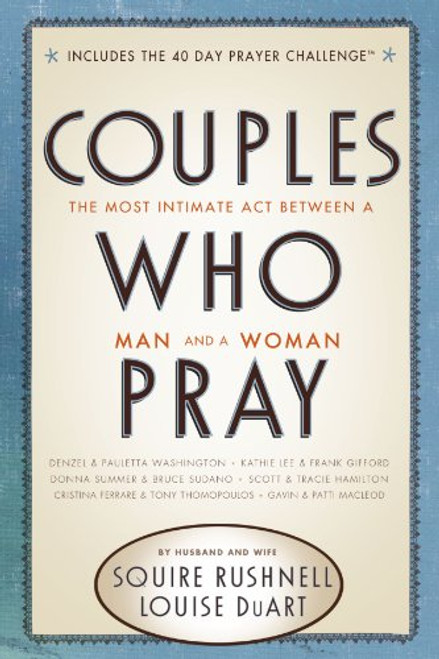 Couples Who Pray: The Most Intimate Act Between a Man and a Woman