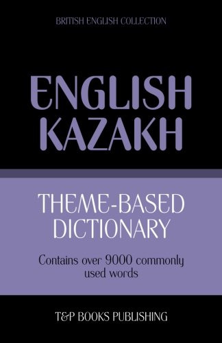 Theme-based dictionary British English-Kazakh - 9000 words