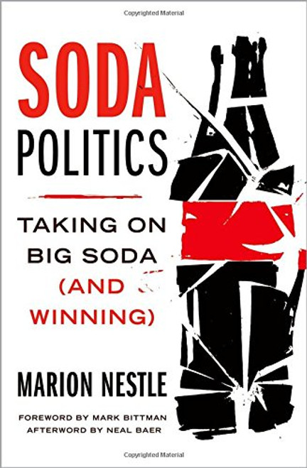 Soda Politics: Taking on Big Soda (And Winning)