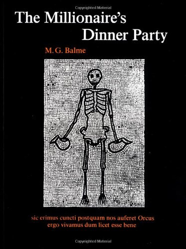 The Millionaire's Dinner Party: An adaptation of the Cena Trimalchionis of Petronius