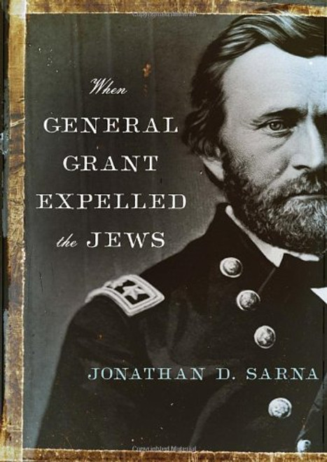 When General Grant Expelled the Jews (Jewish Encounters Series)