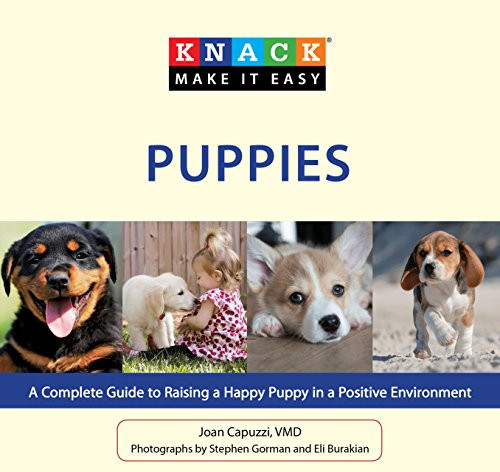 Knack Puppies: A Complete Guide to Raising a Happy Puppy in a Positive Environment (Knack: Make It easy)