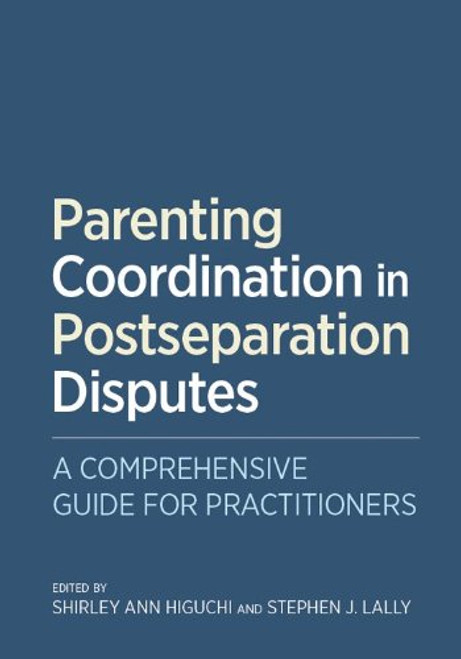 Parenting Coordination in Postseparation Disputes: A Comprehensive Guide for Practitioners
