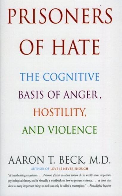 Prisoners of Hate: The Cognitive Basis of Anger, Hostility, and Violence
