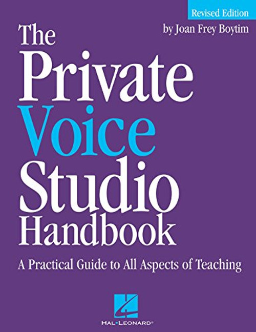 The Private Voice Studio Handbook  Edition: A Practical Guide to All Aspects of Teaching