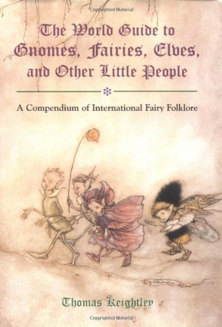 The World Guide to Gnomes, Fairies, Elves & Other Little People The World Guide to Gnomes, Fairies, Elves & Other Little People