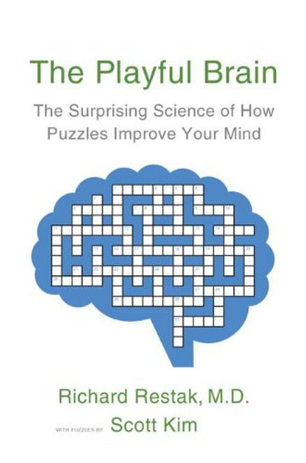 The Playful Brain: The Surprising Science of How Puzzles Improve Your Mind The Playful Brain: The Surprising Science of How Puzzles Improve Your Mind