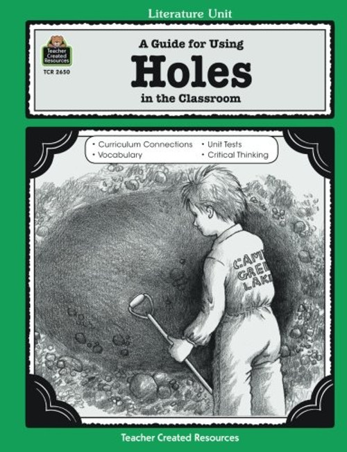 A Guide for Using 'Holes' in the Classroom (Literature Unit) (Literature Units)