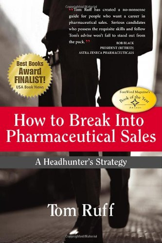 How to Break Into Pharmaceutical Sales: A Headhunter's Strategy