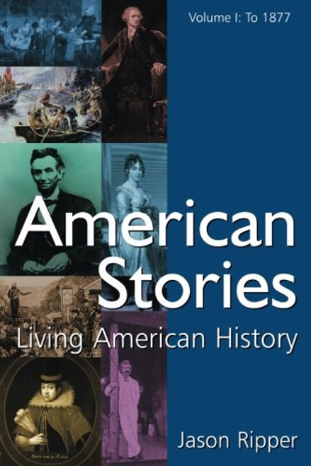 American Stories: Living American History: v. 1: To 1877