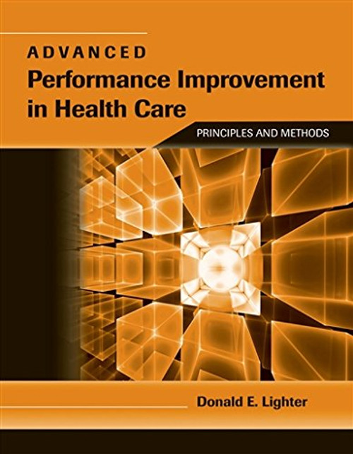 Advanced Performance Improvement in Health Care: Principles and Methods