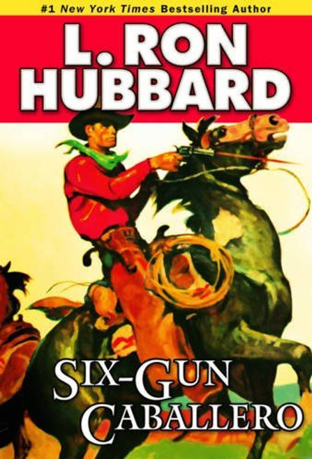 Six-Gun Caballero (Western Short Stories Collection)