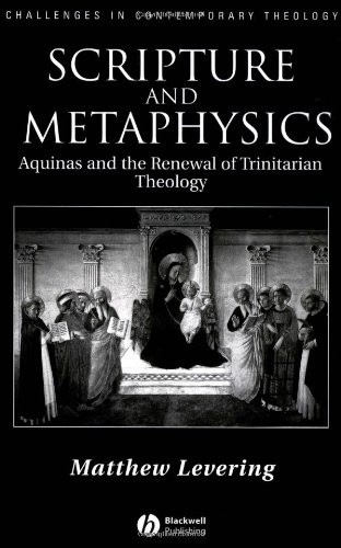 Scripture and Metaphysics: Aquinas and the Renewal of Trinitarian Theology (Challenges in Contemporary Theology)