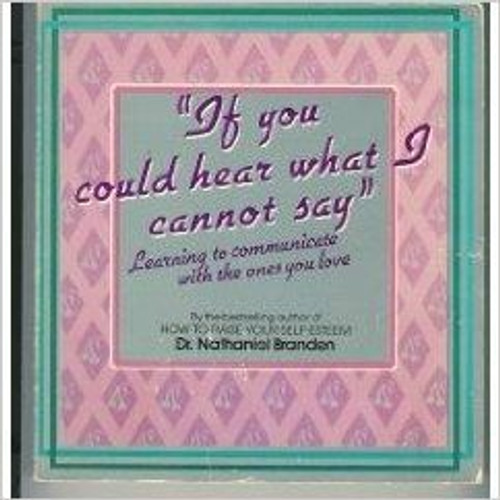 If You Could Hear What I Cannot Say If You Could Hear What I Cannot Say