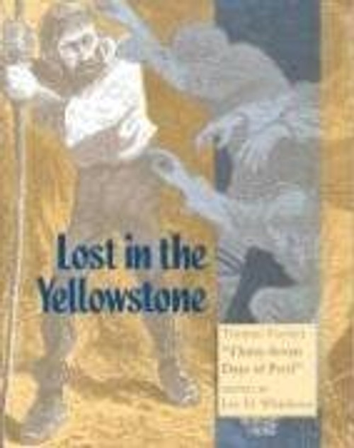 Lost in the Yellowstone: Truman Everts's Thirty-Seven Days of Peril