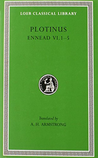 Plotinus: Volume VI, Ennead  VI.1-5 (Loeb Classical Library No. 445)