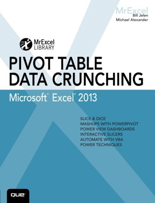 Excel 2013 Pivot Table Data Crunching (MrExcel Library) Excel 2013 Pivot Table Data Crunching (MrExcel Library)