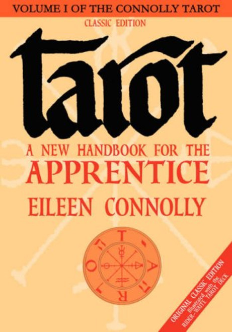 Tarot: A New Handbook for the Apprentice, Classic Ed (Connolly Tarot)