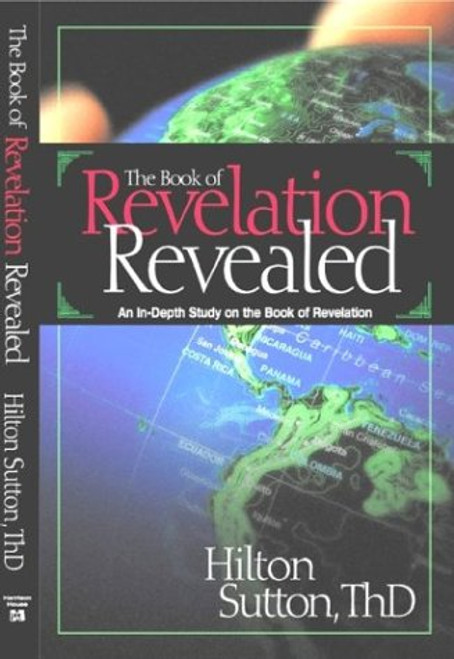 The Book of Revelation Revealed: An In-Depth Study on the Book of Revelation