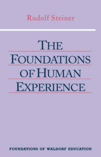 The Foundations of Human Experience (Foundations of Waldorf Education)