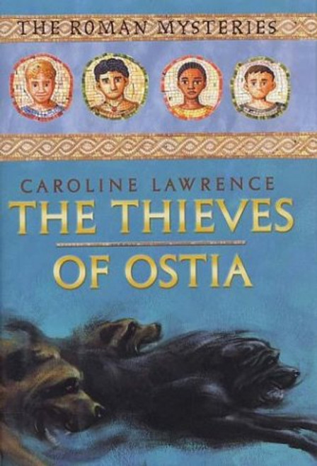 The Thieves of Ostia: The Roman Mysteries, Book I