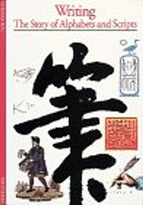 Writing: The Story of Alphabets and Scripts Writing: The Story of Alphabets and Scripts