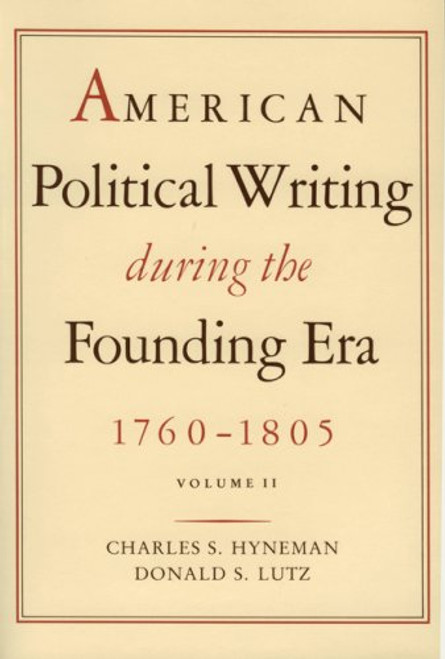 American Political Writing During the Founding Era, 1760-1805, Vol. 2