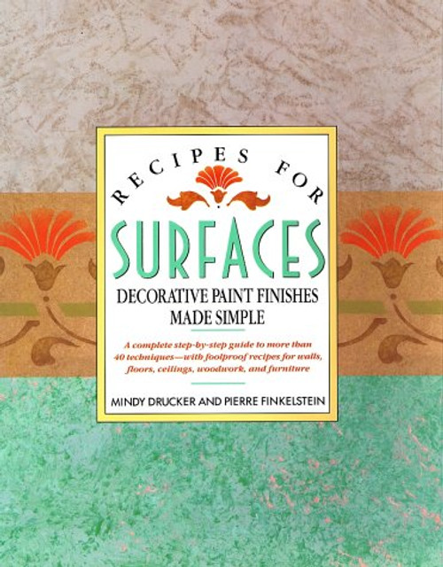 Recipes for Surfaces: Decorative Paint Finishes Made Simple