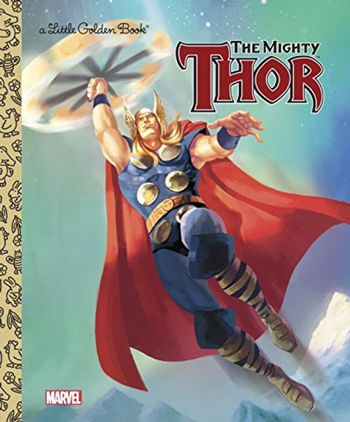 The Mighty Thor (Marvel: Thor) (Little Golden Book)