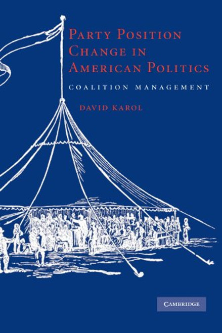 Party Position Change in American Politics: Coalition Management Party Position Change in American Politics: Coalition Management